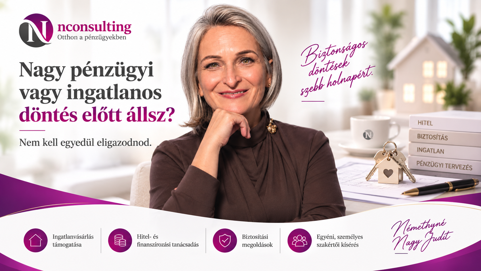 Némethyné Nagy Judit, a Némethy Consulting Kft. szakmai képviselője pénzügyi és ingatlanügyi döntéseket bemutató környezetben, nconsulting arculati elemekkel.