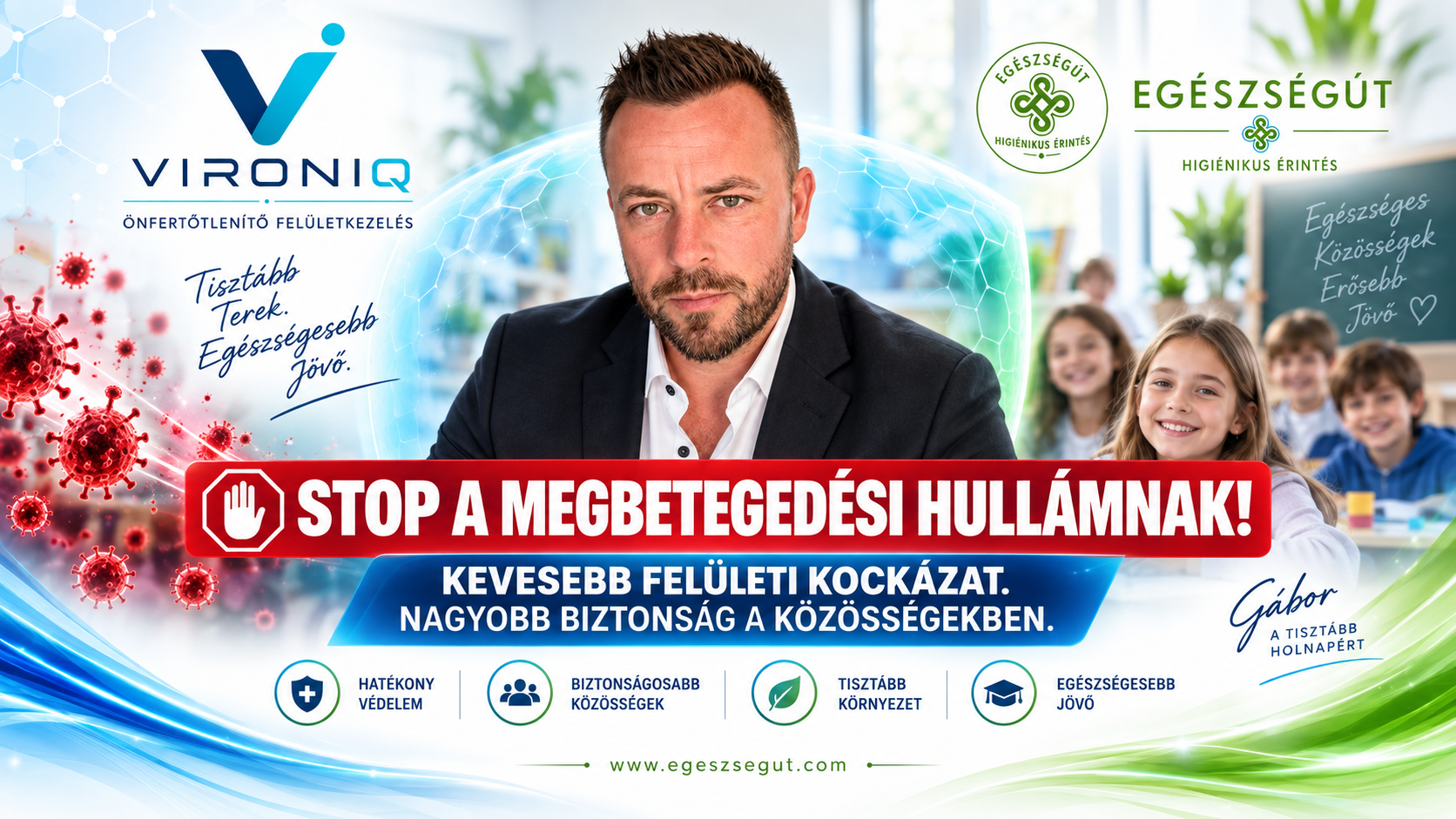 Róth Gábor a VIRONIQ önfertőtlenítő felületvédelem vizuális középpontjában, VIRONIQ és Egészségút arculati elemekkel, védelmi pajzzsal és közösségi környezettel.